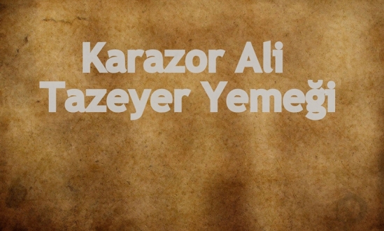  - _karazor-ali-bagci-tazeyer-yemegi1341308222